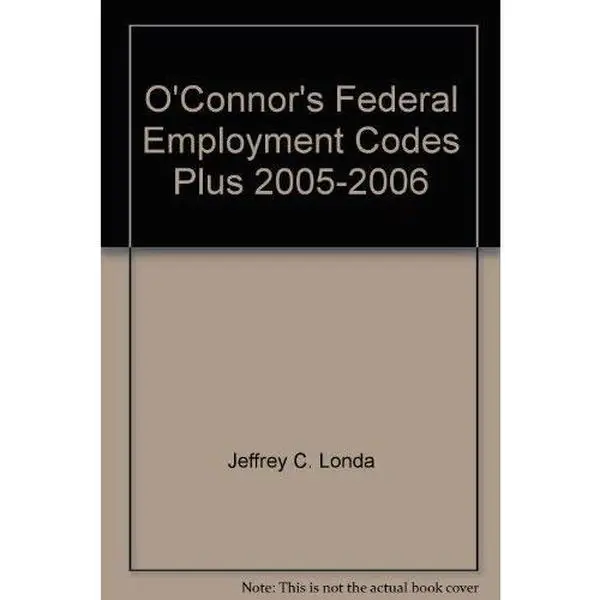 USED-O'Connor's Federal Employment Codes Plus 2005-2006 by Jeffrey C. Londa (Paperback)