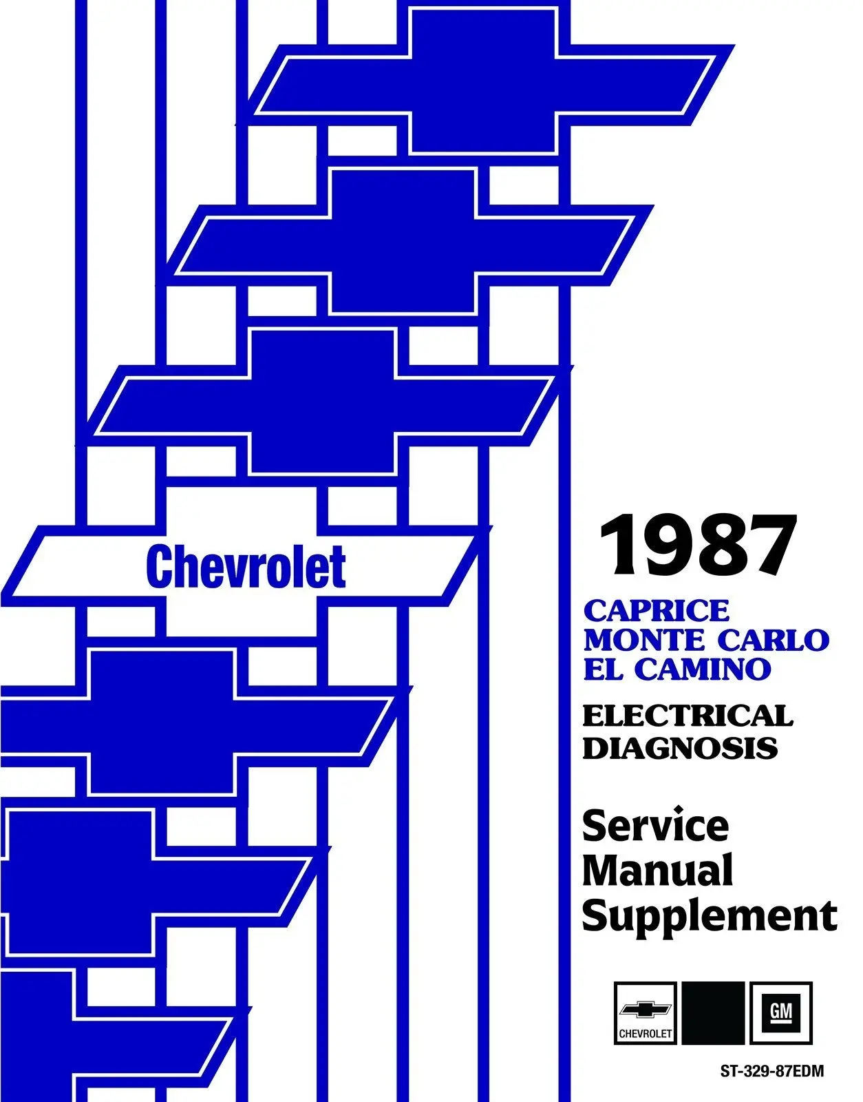 1987 Chevrolet Monte Carlo, El Camino, Caprice Electrical Diagnosis Service Manual Supplement to 1987 Chevrolet Service Manual
