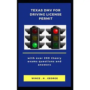 USED-Texas DMV for Driving License Permit: With over 200 theory exams questions and answers by Wince  .N. George (Paperback)
