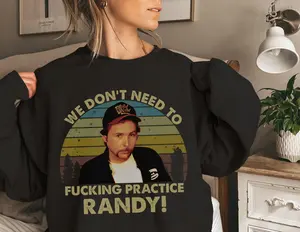 We Don't Need To F4cking Practice Randy T-shirt, Fashion Cotton, Full Colors, Full Sizes, For Men, For Women