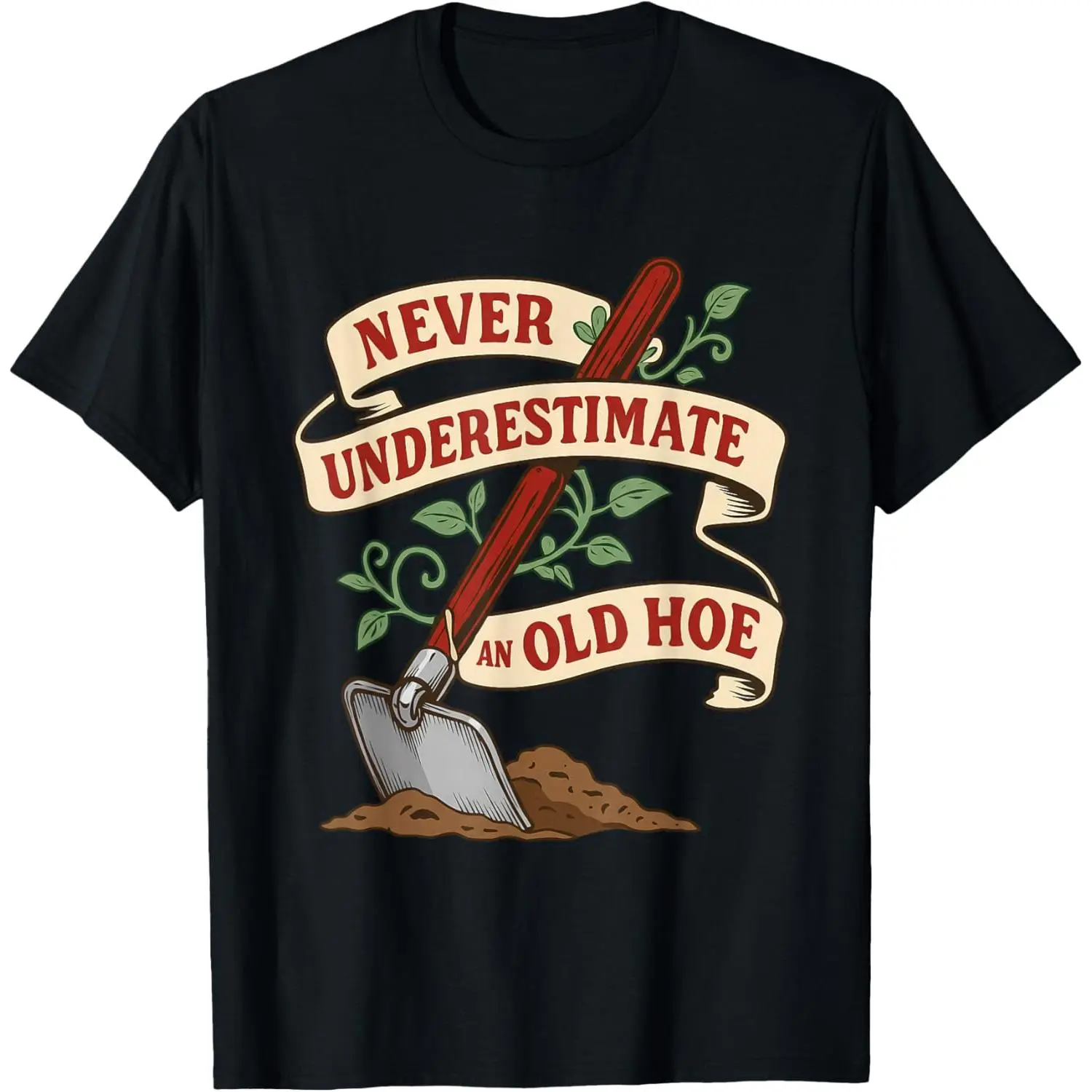 Never Underestimate and Old Hoe Gardener Gardening Vintage T-Shirt