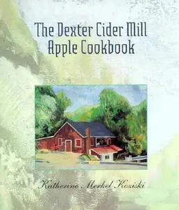 USED Book - The Dexter Cider Mill Apple Cookbook by Katherine Merkel Koziski (Paperback) - english