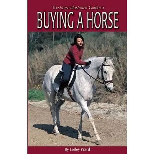 USED-The Horse Illustrated Guide to Buying a Horse by Lesley Ward (Paperback)