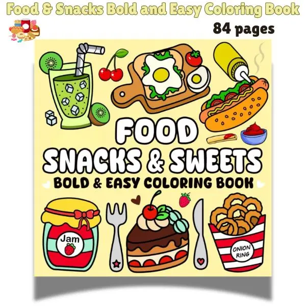 Food & Snacks Bold & Easy Coloring Book for Adults & Kids – Cute Fast Food, Sweets & Drinks Coloring Pages, Stress Relief, Relaxation & Gift