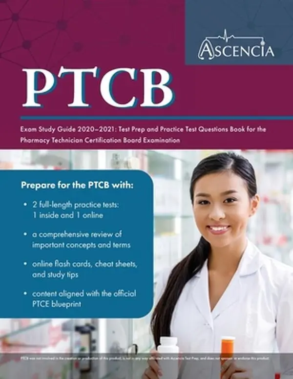 USED Book - PTCB Exam Study Guide 2020-2021: Test Prep and Practice Test Questions Book for the Pharmacy Technician Certification Board Examination by Ascencia Pharmacy Technician Exam Team (Paperback) - english