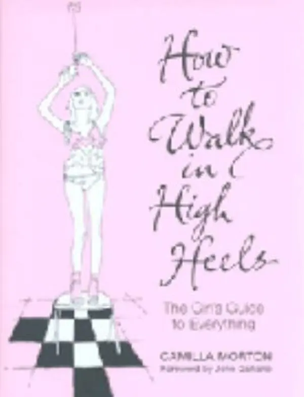 USED-How to Walk in High Heels by Camilla Morton (Hardcover)