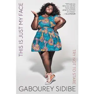 USED-This Is Just My Face: Try Not to Stare by Sidibe, Gabourey (Paperback)