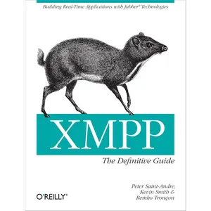XMPP: The Definitive Guide: Building Real-Time Applications with Jabber Technologies 1st Edition