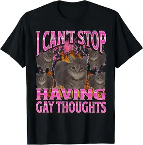 [100% Cotton]Can't Stop Having Gay Thoughts Funny Cat Meme Bootleg T-Shirt