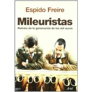 USED-Mileuristas: Retrato de la generación de los mil euros by Espido Espido Freire (Paperback)