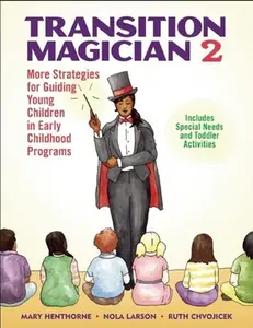 USED-Transition Magician 2: More Strategies for Guiding Young Children in Early Childhood Programs by Henthorne, Mary (Paperback)