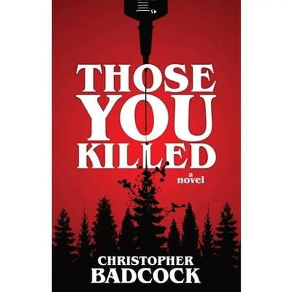 USED-Those You Killed by Badcock, Christopher (Paperback)