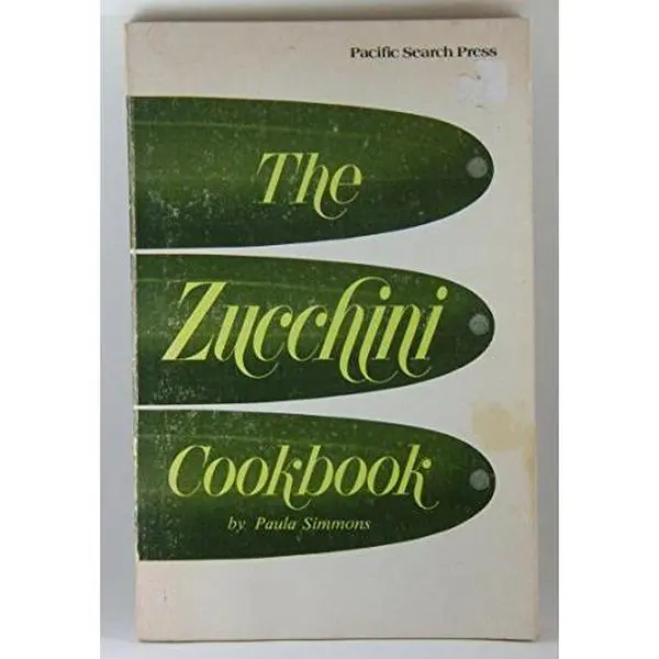 USED-The Zucchini Cookbook by Simmons, Paula (Hardcover)