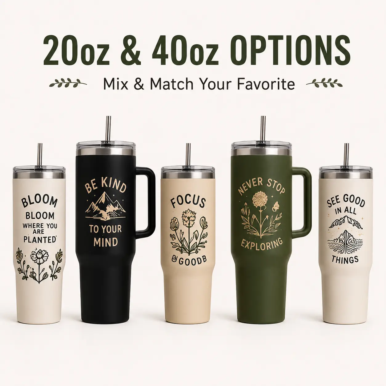 Inspirational Quote Tumbler 20oz & 40oz, Motivational Floral & Nature Travel Cup with Straw, Reusable Stainless Steel Drinkware, Positive Gift for Women, Work, Study & Everyday Use