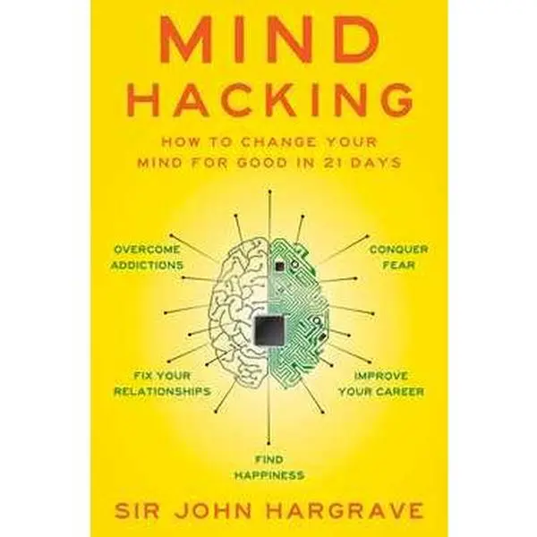 MIND HACKING: HOW TO CHANGE YOUR MIND FOR GOOD IN 21 DAYS [Tradepaper]