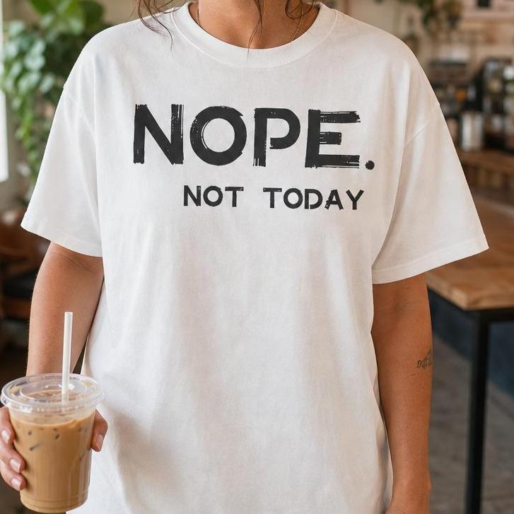 Women's 100% Cotton Loose-Fit Short Sleeve Drop Shoulder Round Neck Graphic Tshirt - Funny Sarcastic "Nope Not Today" Quote, Breathable Casual Top