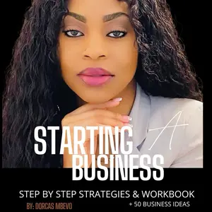 STARTING A BUSINESS - Step by Step Strategies & Workbook (PHYSICAL COPY)