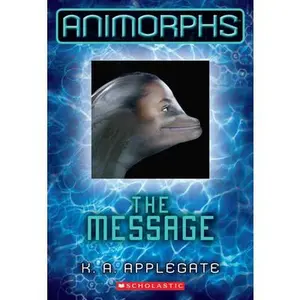 USED-The Message (Animorphs #4): Volume 4 by Applegate, K. a. (Paperback)