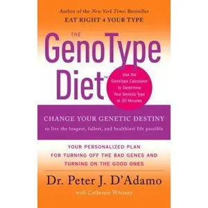 USED-The GenoType Diet: Change Your Genetic Destiny to live the longest, fullest and healthiest life possible by Dr. Peter J. D'Adamo (Hardcover)