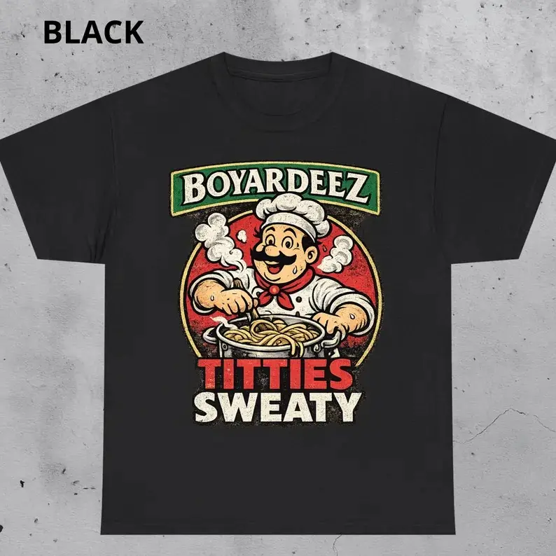 Boyardeez Titties Sweaty T-Shirt Funny Retro Meme Shirt Inappropriate Shirts Embarrassing Shirts Graphic Tees Dirty Gag Gifts