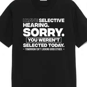 Men's Casual Short-Sleeve Round Neck Graphic Text T-Shirt - "Sorry You Weren't Selected" Selective Hearing Streetwear Top, Multi-Size, All-Seasons T-Shirt,summervibes