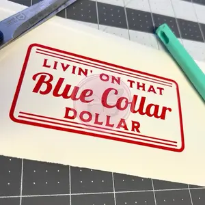 Blue Collar Dollar Decal, Livin’ On That Blue Collar Dollar Decal, Blue Collar Decal, Truck Decal, Car Decal