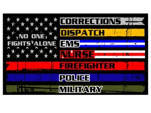No One Fights Alone American Flag Vinyl Decal - Firefighter Nurse Law Enforcement EMS Dispatch Military Corrections Support