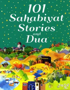 101 Sahabiyat Stories and Dua By Goodword Books