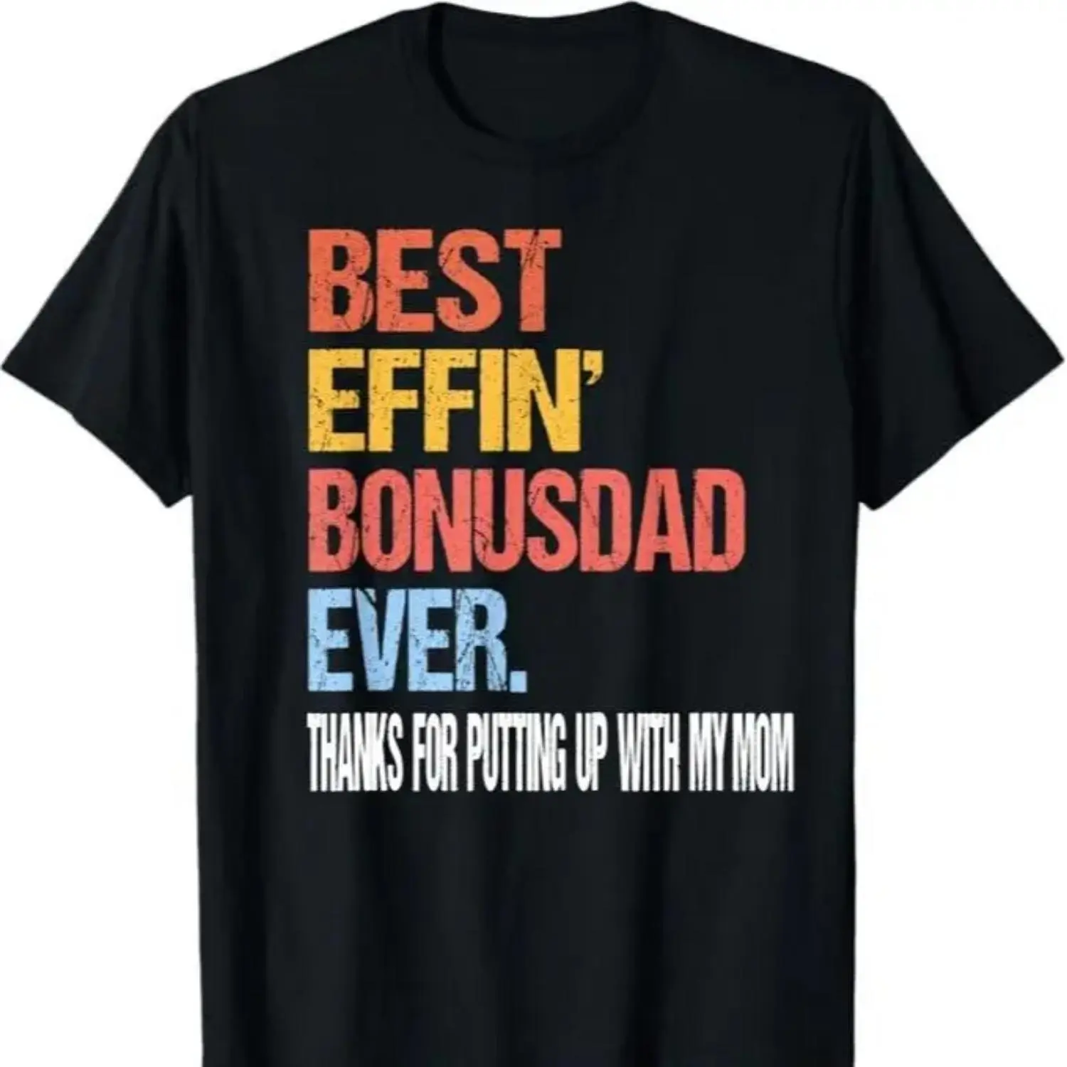 Top Bonus Dad Ever T Shirt Unique Fathers Day Gift For Step Dad Husband Humor Tee Fathers Day Apparel Fathers Gift Suggestions
