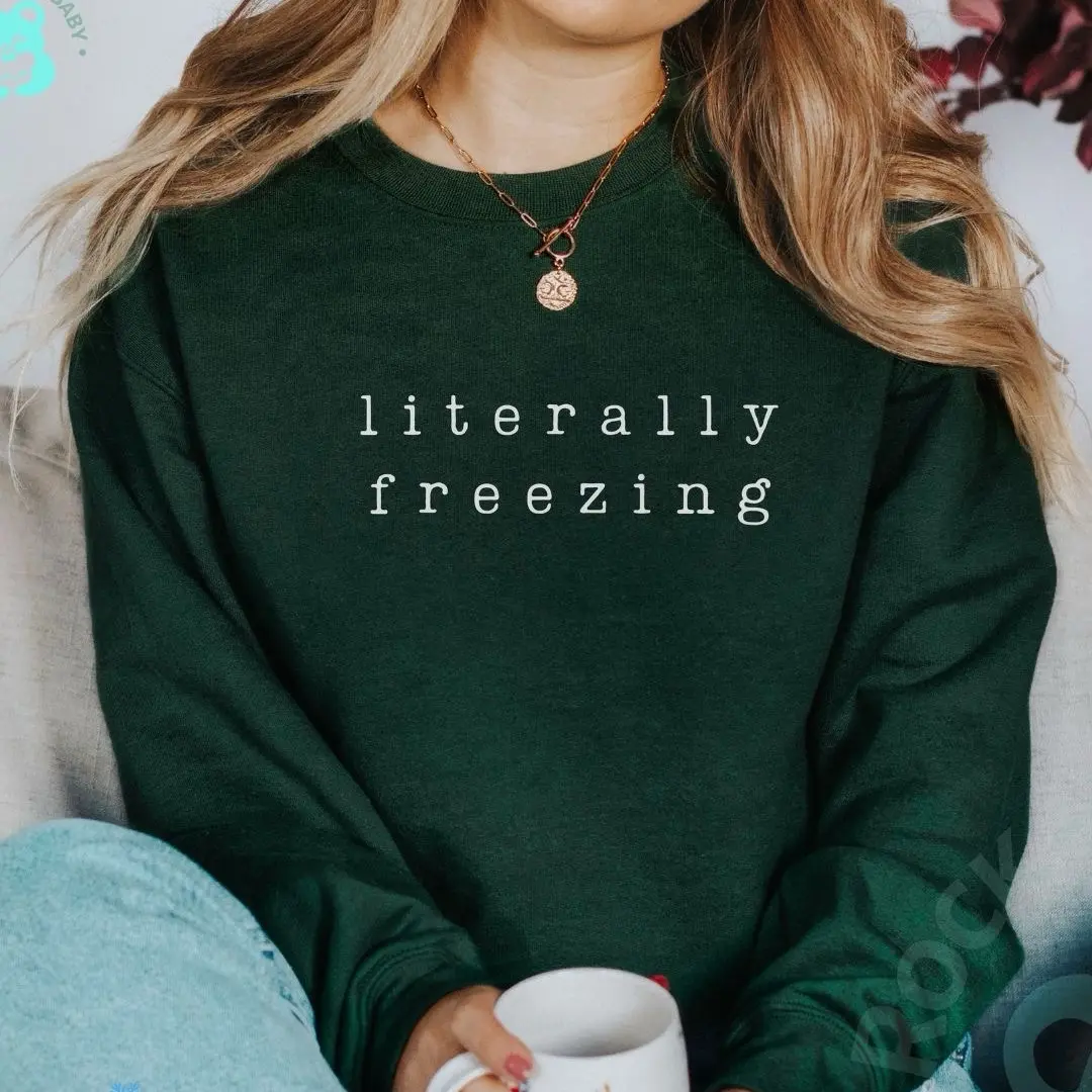 Literally Freezing Sweatshirt Comfy Crewneck Womenswear Funny Graphic Tee I'm Always Cold Women's Letter Print Crewneck Pullover Long Sleeves Comfy Clothes