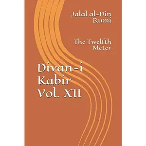 USED-Divan-i Kabir, Volume XII: The Twelfth Meter by Jalal al-Din Rumi (Paperback)