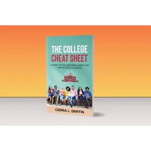 USED-The College Cheat Sheet: A Guide to College Enrollment for High School Students by Cierra Lashaye Griffin (Paperback)
