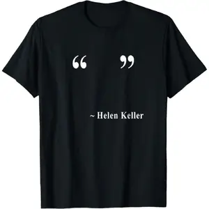 [100% Cotton] Helen Keller Inspirational Quote Graphic T-Shirt | Positive Motivational Casual Tee