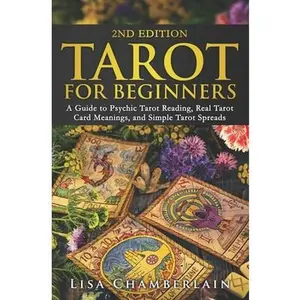 USED-Tarot for Beginners: A Guide to Psychic Tarot Reading, Real Tarot Card Meanings, and Simple Tarot Spreads by Chamberlain, Lisa (Paperback)