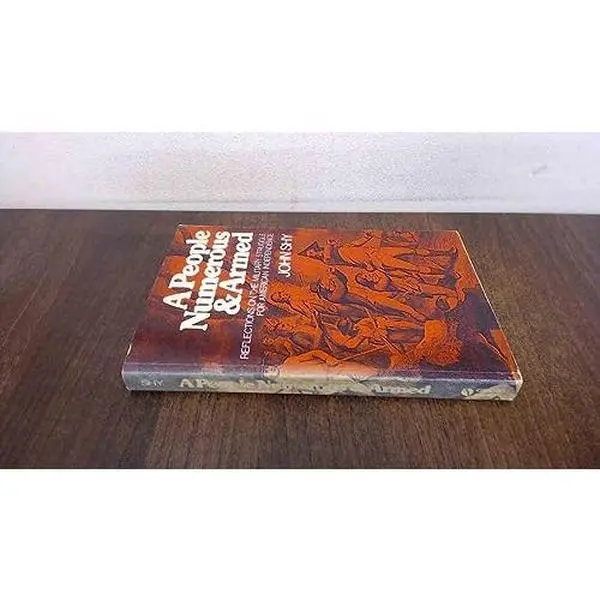 Used Book - A People Numerous and Armed: Reflections on the War for American Independence (Galaxy Books) by John Shy, Political-Social Literature Essays (Paperback, English)