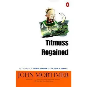USED-Titmuss Regained by John Mortimer (Paperback)