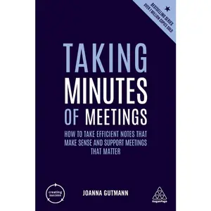 USED-Taking Minutes of Meetings: How to Take Efficient Notes That Make Sense and Support Meetings That Matter by Gutmann, Joanna (Paperback)