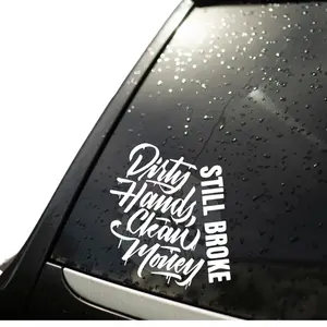 "Dirty Hands, Clean Money Still Broke" Permanent Vinyl Decal Sticker - Car/Truck Decal Sticker