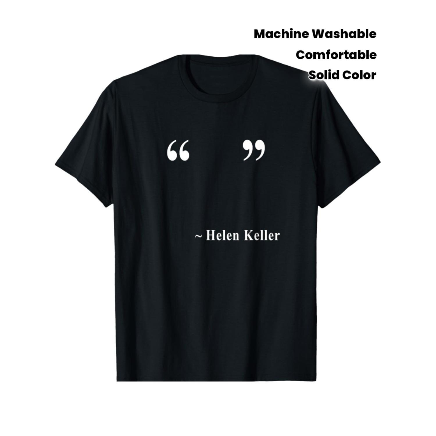 Helen Keller Quote T-shirt | Black Pure Crew Neck with White Lettering, Comfortable and Stylish, Suitable for Casual Wear, Machine Washable, Ideal for Men and Male Teenagers, Perfect for Spring/Fall Seasons, Solid Color with Slight Stretch Fabric