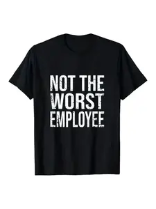 Funny 'not the Worst Employee' Print T-Shirt, Unisex Casual Classic Crew Neck Top, Lightweight Breathable Fabric for Daily Wear, Casual Style Tee