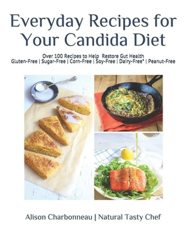 Used Alison Charbonneau Corn-Free Candida Diet Healthy Cookbook - Home Cooking, 100+ Easy & Delicious Recipes, Address Candida Overgrowth, Restore Gut Health, Softcover, 0.75 lbs (English Paperback)