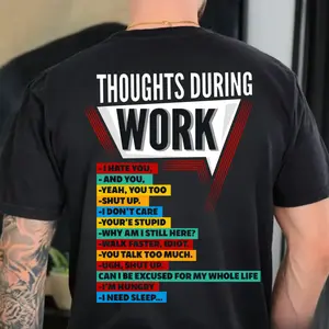 Thoughts During Work Funny Shirt Office Humor Sarcastic Graphic Tee Unisex Cotton Shirt