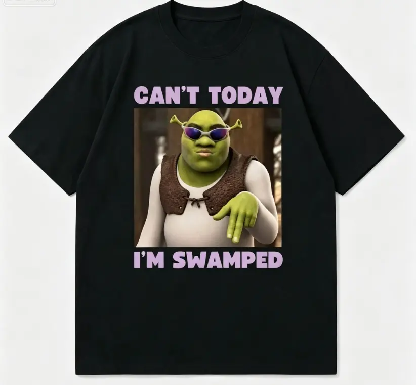 Fun Cant Today Im Swamped ShrekS Meme T Shirt Men Women Casual Humour Short Sleeve Y2k T-Shirts Vintage Gothic Tees