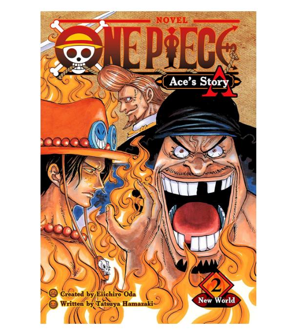 One Piece: Ace’s Story (Paper Back): Formation of the Spade Pirates, New World (One Piece Novels)
