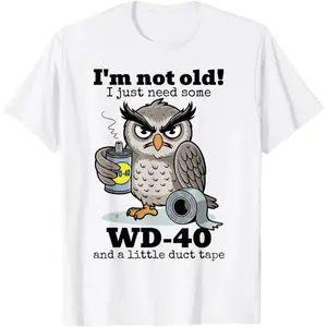 Owl, I'm not old, I just need some T-shirts.Unisex, holiday gift