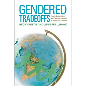 USED-Gendered Tradeoffs: Women, Family, and Workplace Inequality in Twenty-One Countries by Pettit, Becky (Paperback)