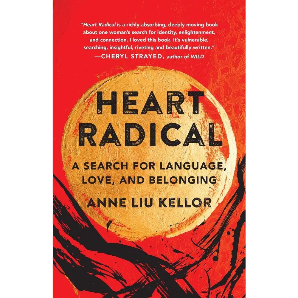 USED-Heart Radical: A Search for Language, Love, and Belonging by Kellor, Anne Liu (Paperback)