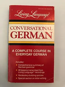 USED-Conversational German: A Complete Course in Everyday German by Genevieve A. Martin (Paperback)