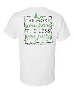 Mental Health Awareness Shirt • The More You Know The Less You Judge Tee • Support Mental Health • Unisex Graphic Tee