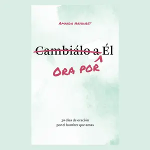 Ora por Él: 30 días de oración por el hombre que amas (Spanish Edition) Paperback – December 24, 2024